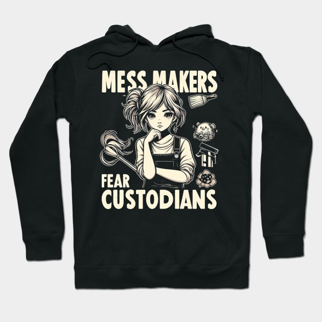 "Mess Makers Fear Custodians" Custodian Hoodie by SimpliPrinter